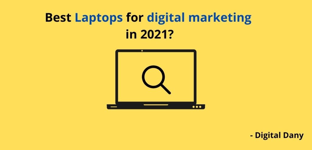 Best Laptop for Digital Marketers in 2021